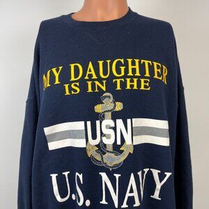 Vintage My Daughter Is In The US Navy Crewneck Sweatshirt Mens Size 2XL Blue